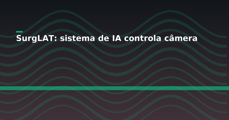 SurgLAT: sistema de IA controla câmera laparoscópica robótica